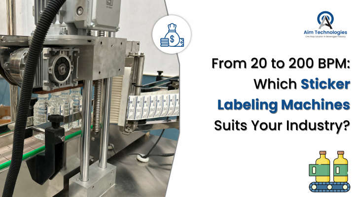 From 20 to 200 BPM: Which Sticker Labeling Machines Suits Your Industry?